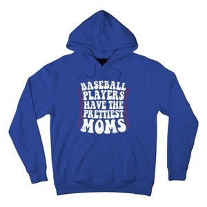 Baseball Players Have The Prettiest Moms Baseball Hoodie