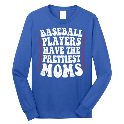 Baseball Players Have The Prettiest Moms Baseball Long Sleeve Shirt