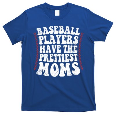 Baseball Players Have The Prettiest Moms Baseball T-Shirt
