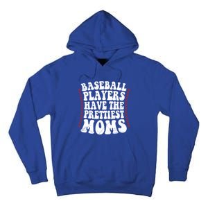 Baseball Players Have The Prettiest Moms Baseball Tall Hoodie