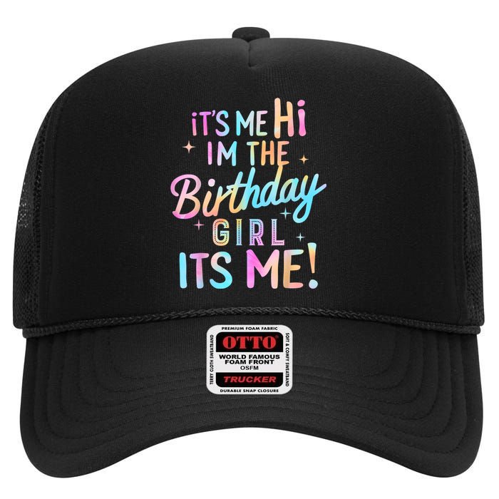 Birthday Party Hi Its Me Im The Birthday Girl High Crown Mesh Back Trucker Hat