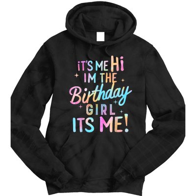 Birthday Party Hi Its Me Im The Birthday Girl Tie Dye Hoodie