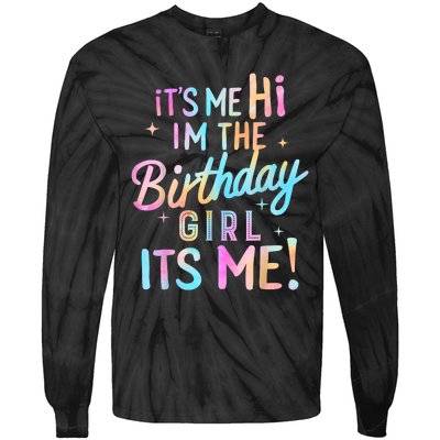 Birthday Party Hi Its Me Im The Birthday Girl Tie-Dye Long Sleeve Shirt