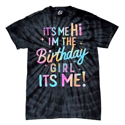 Birthday Party Hi Its Me Im The Birthday Girl Tie-Dye T-Shirt