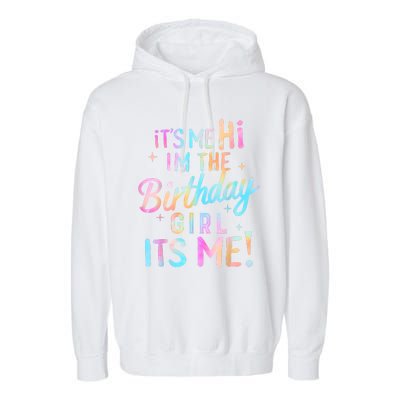 Birthday Party Hi Its Me Im The Birthday Girl Garment-Dyed Fleece Hoodie