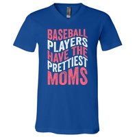 Baseball Players Have The Prettiest Moms Baseball V-Neck T-Shirt