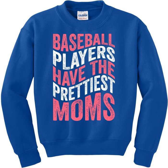 Baseball Players Have The Prettiest Moms Baseball Kids Sweatshirt