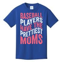 Baseball Players Have The Prettiest Moms Baseball Kids T-Shirt