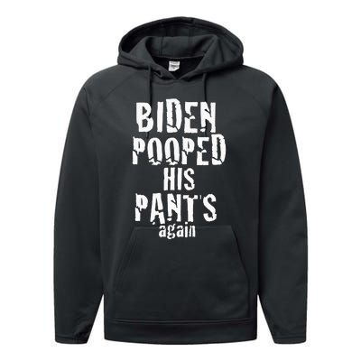 Biden Pooped His Pants Again Anti President Joe Statement Performance Fleece Hoodie