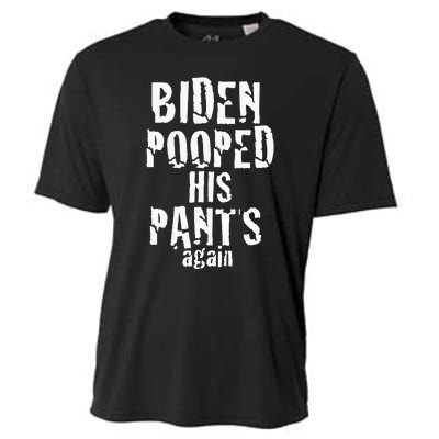 Biden Pooped His Pants Again Anti President Joe Statement Cooling Performance Crew T-Shirt