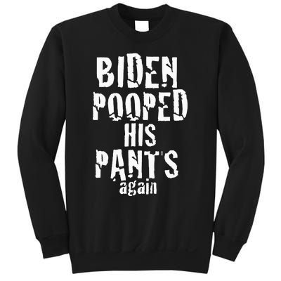 Biden Pooped His Pants Again Anti President Joe Statement Sweatshirt