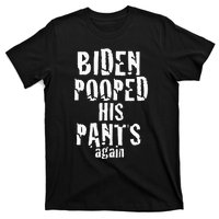 Biden Pooped His Pants Again Anti President Joe Statement T-Shirt