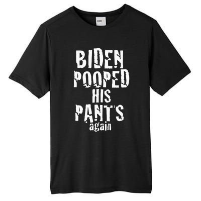 Biden Pooped His Pants Again Anti President Joe Statement Tall Fusion ChromaSoft Performance T-Shirt