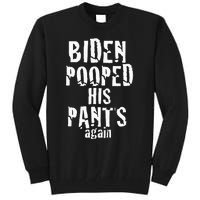 Biden Pooped His Pants Again Anti President Joe Statement Tall Sweatshirt