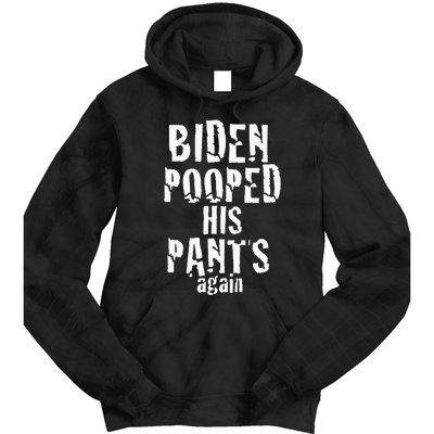 Biden Pooped His Pants Again Anti President Joe Statement Tie Dye Hoodie