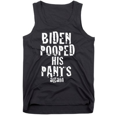 Biden Pooped His Pants Again Anti President Joe Statement Tank Top