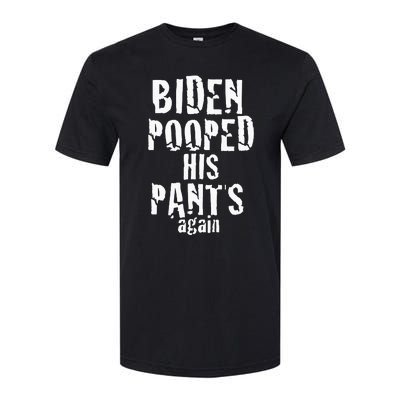 Biden Pooped His Pants Again Anti President Joe Statement Softstyle CVC T-Shirt