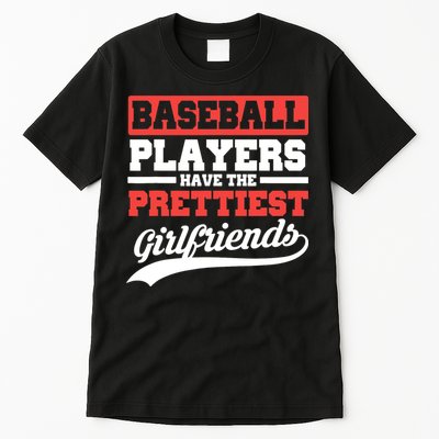 Baseball players have the prettiest girlfriends baseball Tall T-Shirt