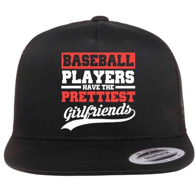 Baseball players have the prettiest girlfriends baseball Flatbill Hat