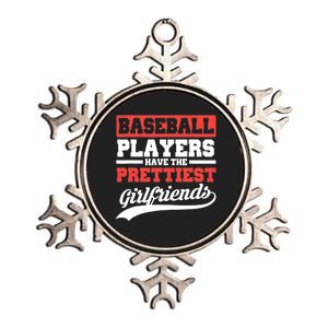 Baseball players have the prettiest girlfriends baseball Metallic Star Ornament