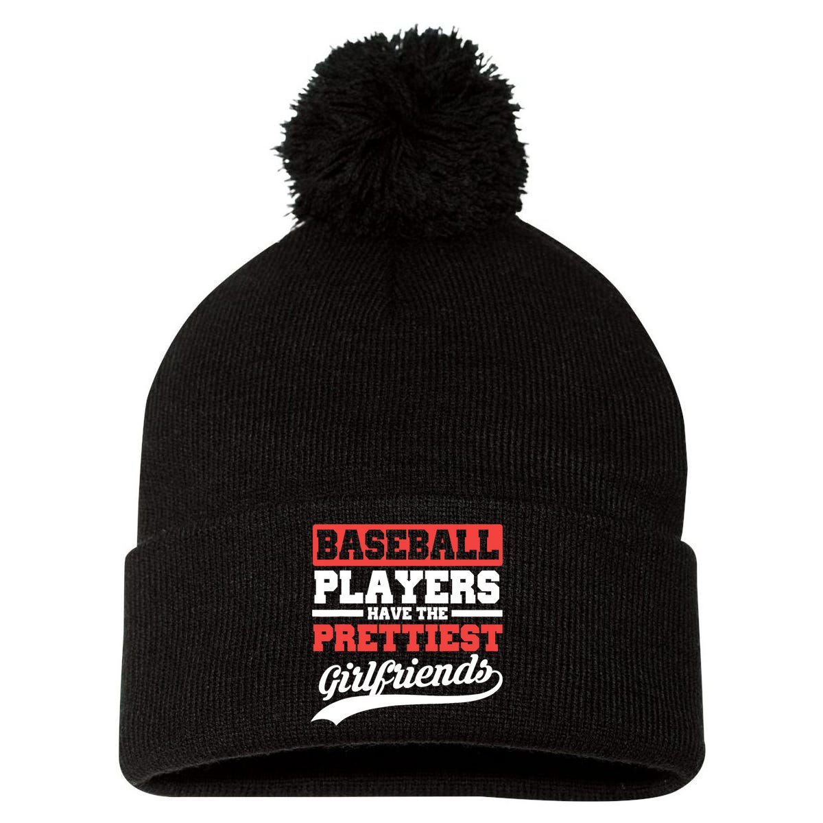 Baseball players have the prettiest girlfriends baseball Pom Pom 12in Knit Beanie