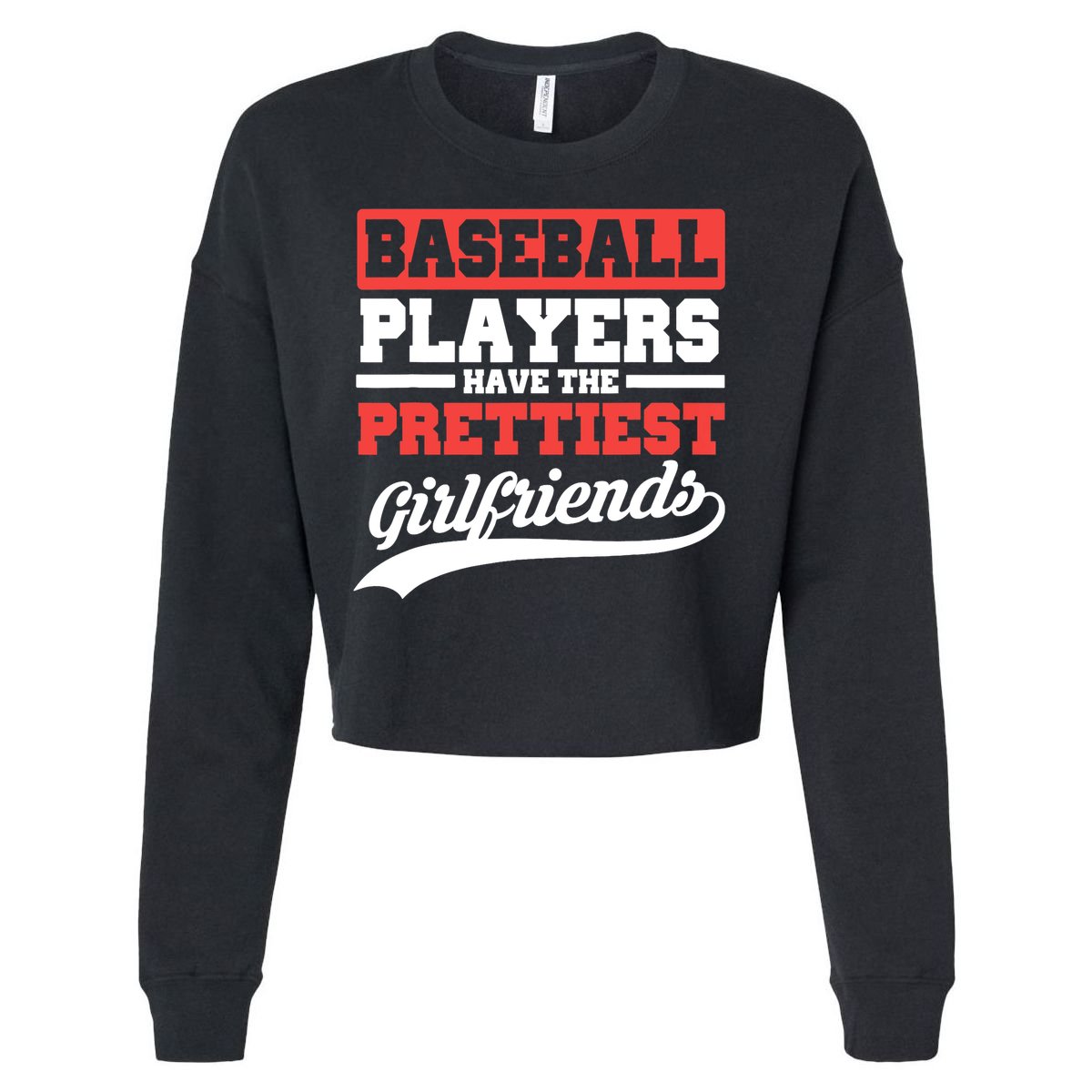 Baseball players have the prettiest girlfriends baseball Cropped Pullover Crew