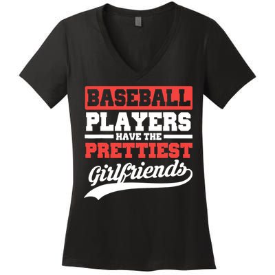 Baseball players have the prettiest girlfriends baseball Women's V-Neck T-Shirt