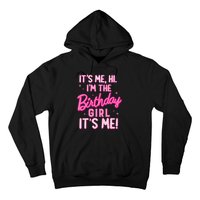 Birthday Party Hi Its Me IM The Birthday Girl Family Party Hoodie