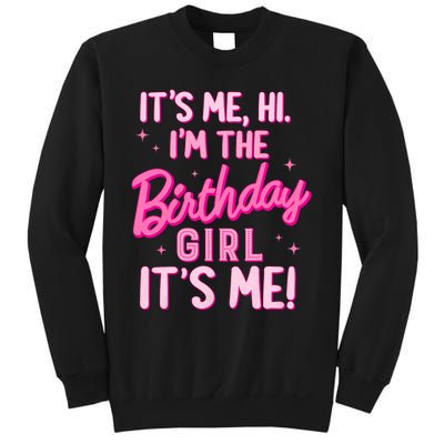 Birthday Party Hi Its Me IM The Birthday Girl Family Party Sweatshirt