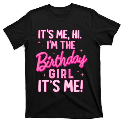 Birthday Party Hi Its Me IM The Birthday Girl Family Party T-Shirt