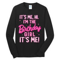 Birthday Party Hi Its Me IM The Birthday Girl Family Party Tall Long Sleeve T-Shirt