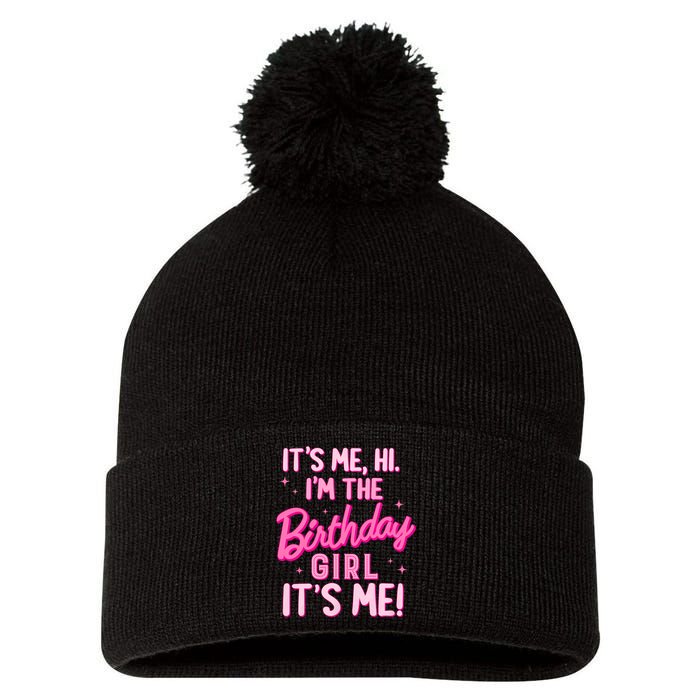 Birthday Party Hi Its Me IM The Birthday Girl Family Party Pom Pom 12in Knit Beanie