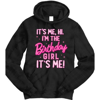 Birthday Party Hi Its Me IM The Birthday Girl Family Party Tie Dye Hoodie