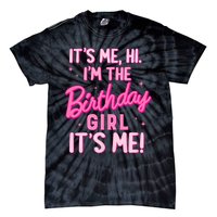 Birthday Party Hi Its Me IM The Birthday Girl Family Party Tie-Dye T-Shirt