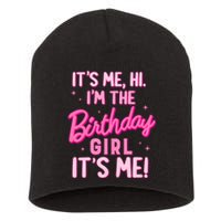 Birthday Party Hi Its Me IM The Birthday Girl Family Party Short Acrylic Beanie