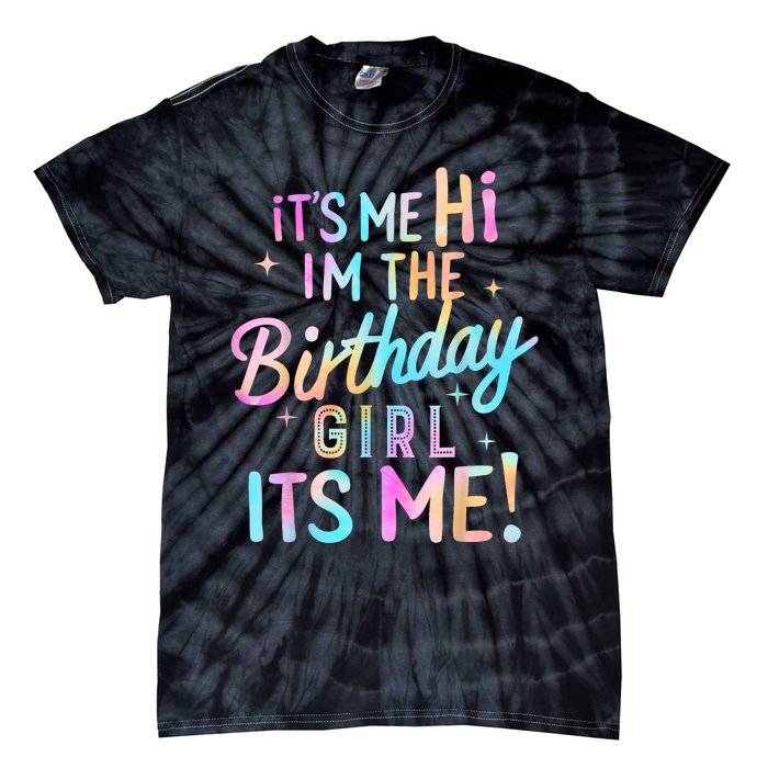 Birthday Party Hi Its Me Im The Birthday Tie-Dye T-Shirt