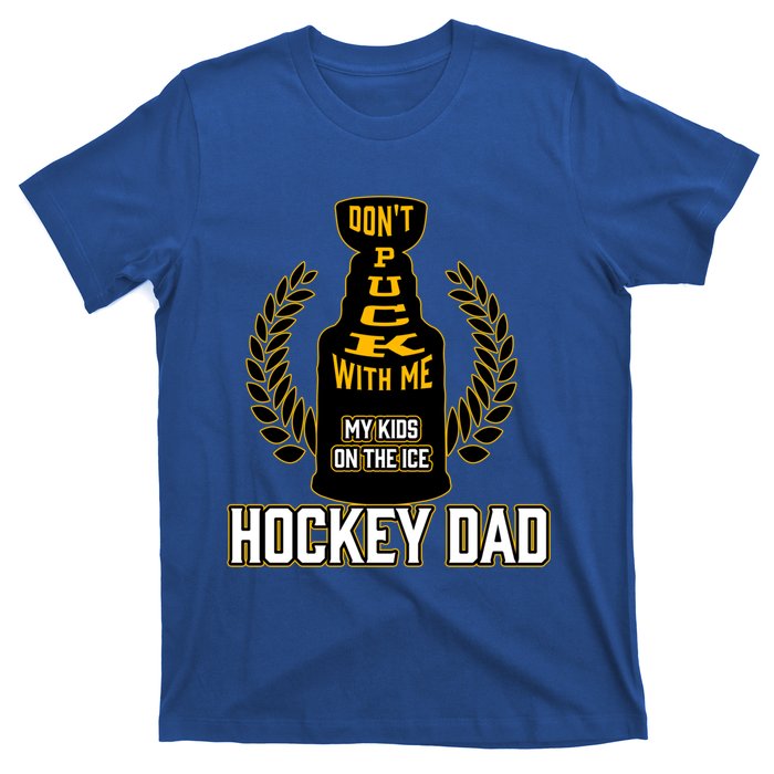 Best Pucking Hockey Dad And Cool Hockey Dad Gift T-Shirt