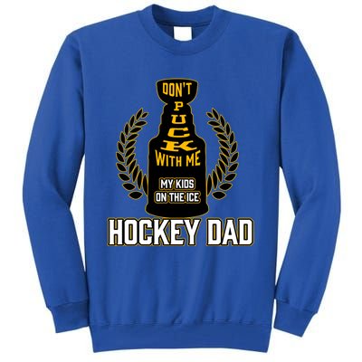 Best Pucking Hockey Dad And Cool Hockey Dad Gift Tall Sweatshirt