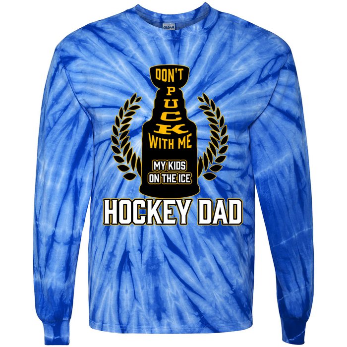 Best Pucking Hockey Dad And Cool Hockey Dad Gift Tie-Dye Long Sleeve Shirt