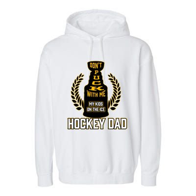 Best Pucking Hockey Dad And Cool Hockey Dad Gift Garment-Dyed Fleece Hoodie