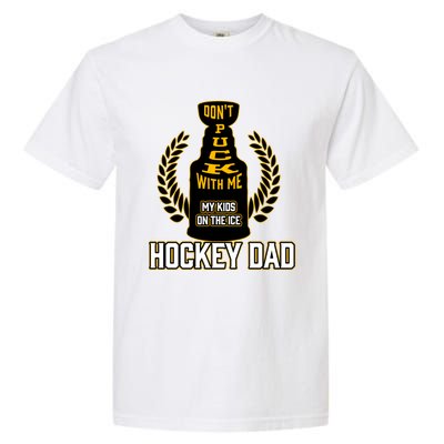 Best Pucking Hockey Dad And Cool Hockey Dad Gift Garment-Dyed Heavyweight T-Shirt