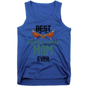 Best Pheasant Hunting Mom Ever Pheasant Hunter Mom Gift Tank Top