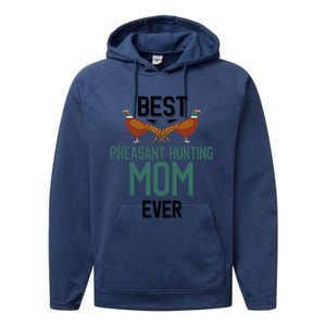 Best Pheasant Hunting Mom Ever Pheasant Hunter Mom Gift Performance Fleece Hoodie