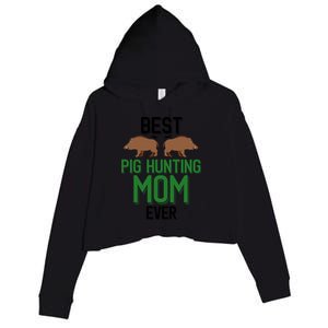 Best Pig Hunting Mom Ever Boar Hunter Mom Gift Crop Fleece Hoodie