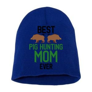 Best Pig Hunting Mom Ever Boar Hunter Mom Gift Short Acrylic Beanie