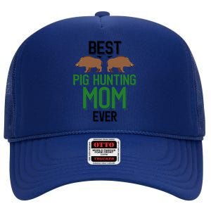 Best Pig Hunting Mom Ever Boar Hunter Mom Gift High Crown Mesh Back Trucker Hat