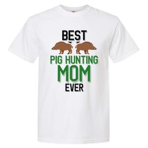 Best Pig Hunting Mom Ever Boar Hunter Mom Gift Garment-Dyed Heavyweight T-Shirt