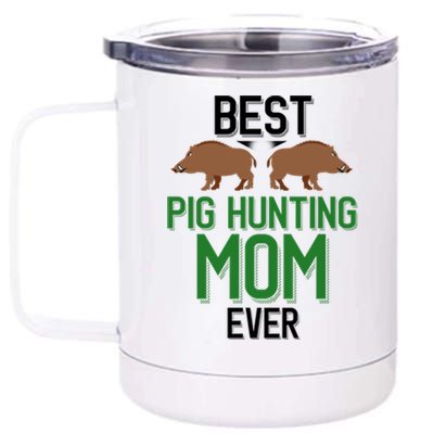 Best Pig Hunting Mom Ever Boar Hunter Mom Gift 12 oz Stainless Steel Tumbler Cup