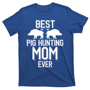 Best Pig Hunting Mom Ever Gift T-Shirt