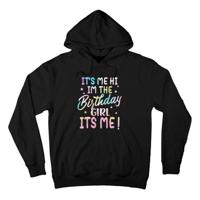 Birthday Party Hi Its Me Im The Birthday Girl Tall Hoodie